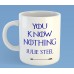Personalised 'You Know Nothing' mug Personalised 'You Know Nothing' mug