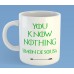 Personalised 'You Know Nothing' mug Personalised 'You Know Nothing' mug